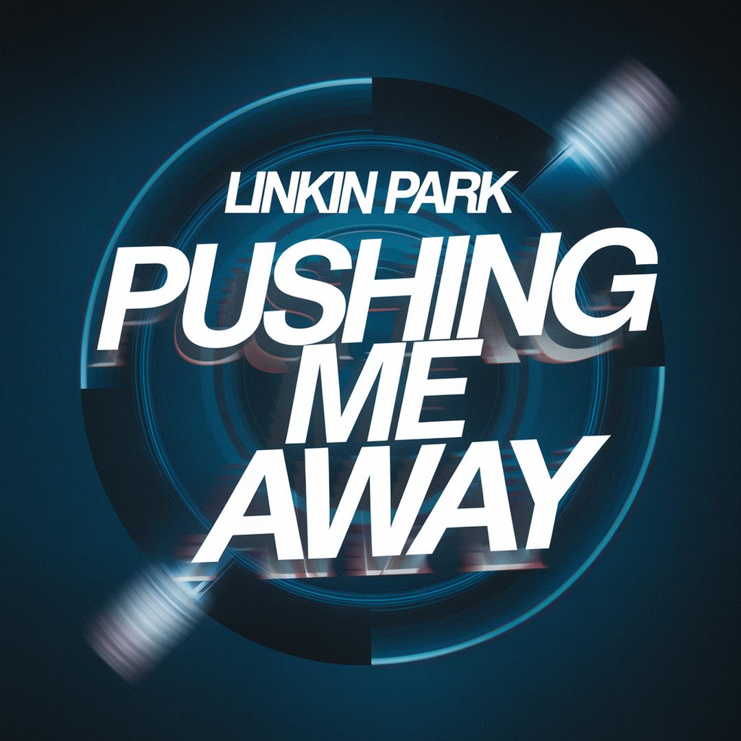 Linkin Park - Pushing Me Away