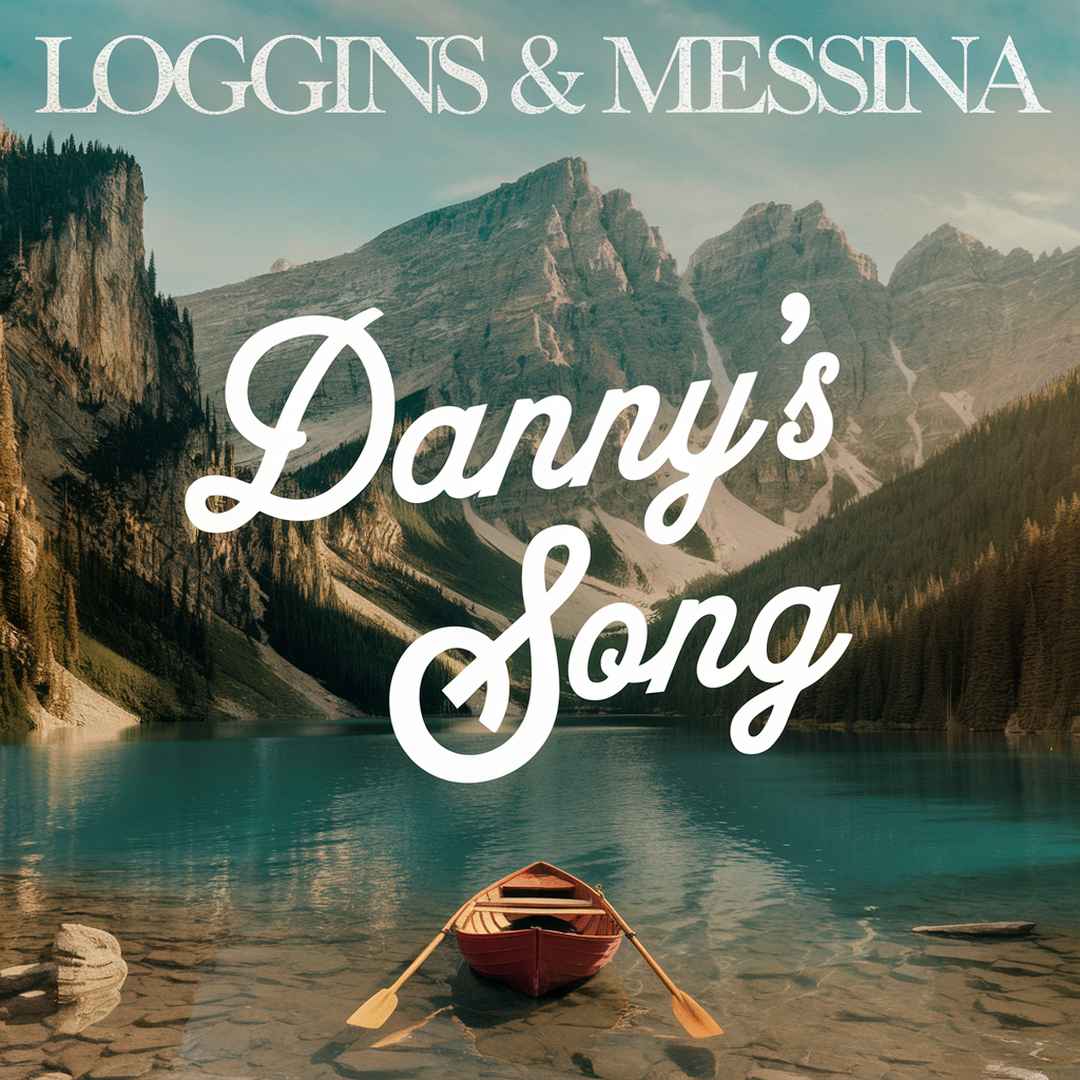 Loggins & Messina - Danny's Song