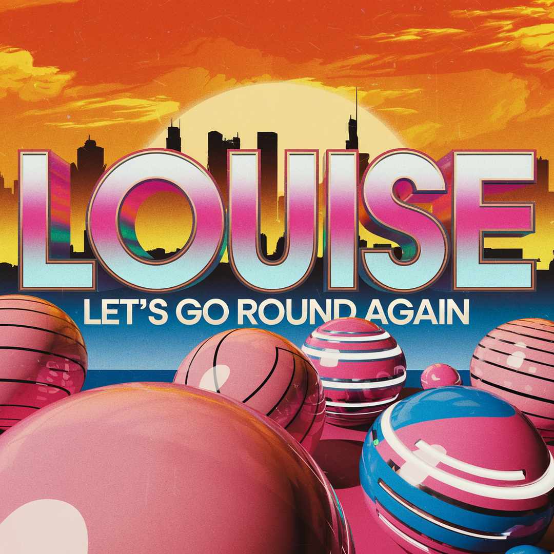 Louise - Let's Go Round Again