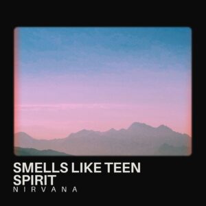 Smells Like Teen Spirit