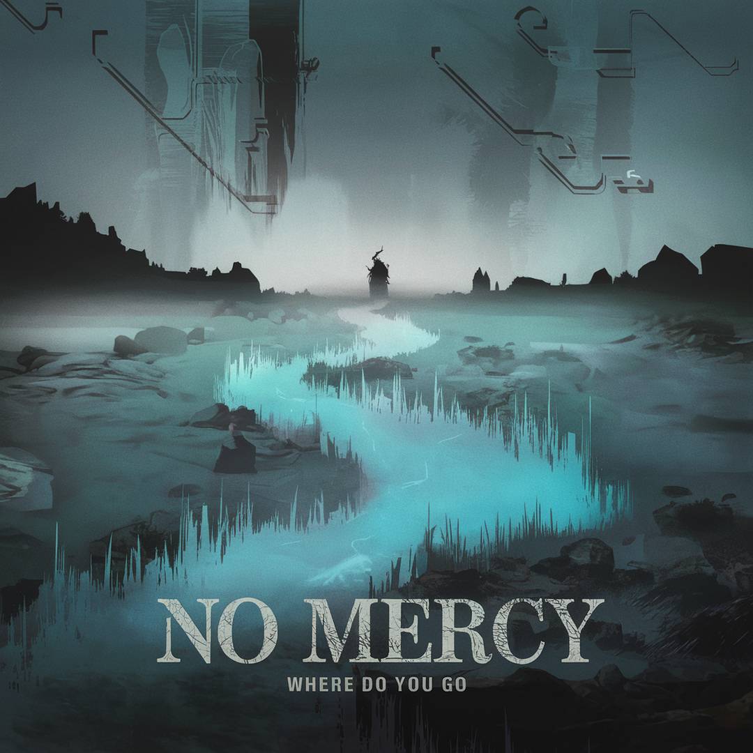 No Mercy - Where Do You Go