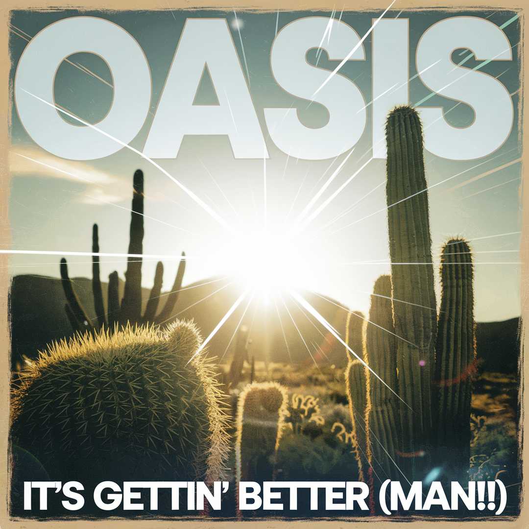Oasis - It's Gettin' Better (Man!!)