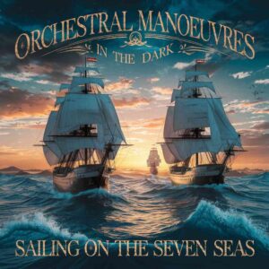 SF1105745 – Orchestral Manoeuvres In The Dark – Sailing On the Seven Seas