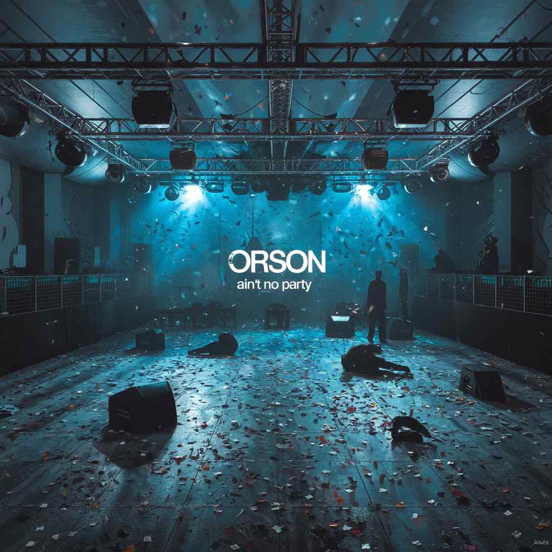 Orson - Ain't No Party