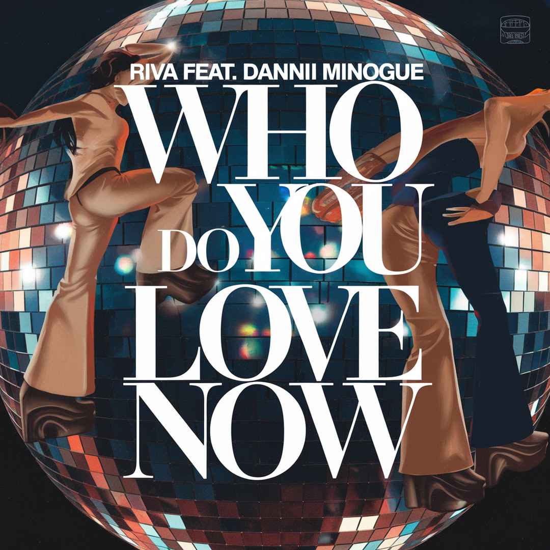 Riva - Who Do You Love Now