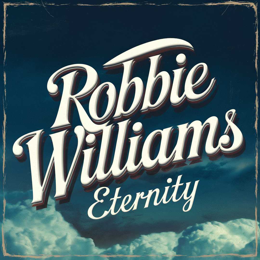 Robbie Williams - Eternity