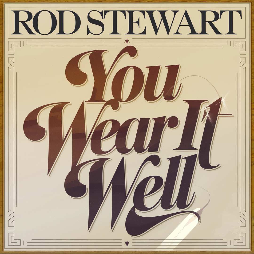 Rod Stewart - You Wear It Well