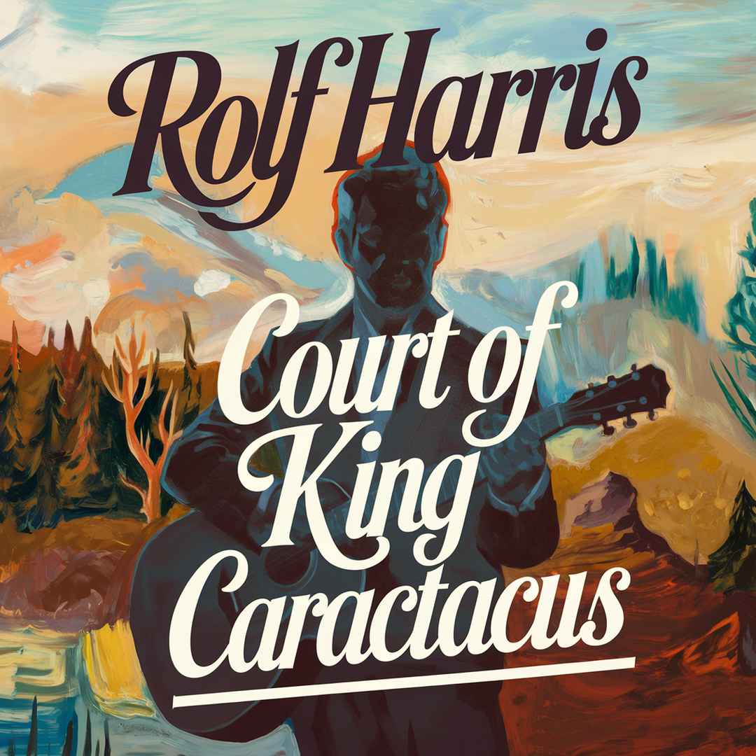 Rolf Harris - Court Of King Caractacus