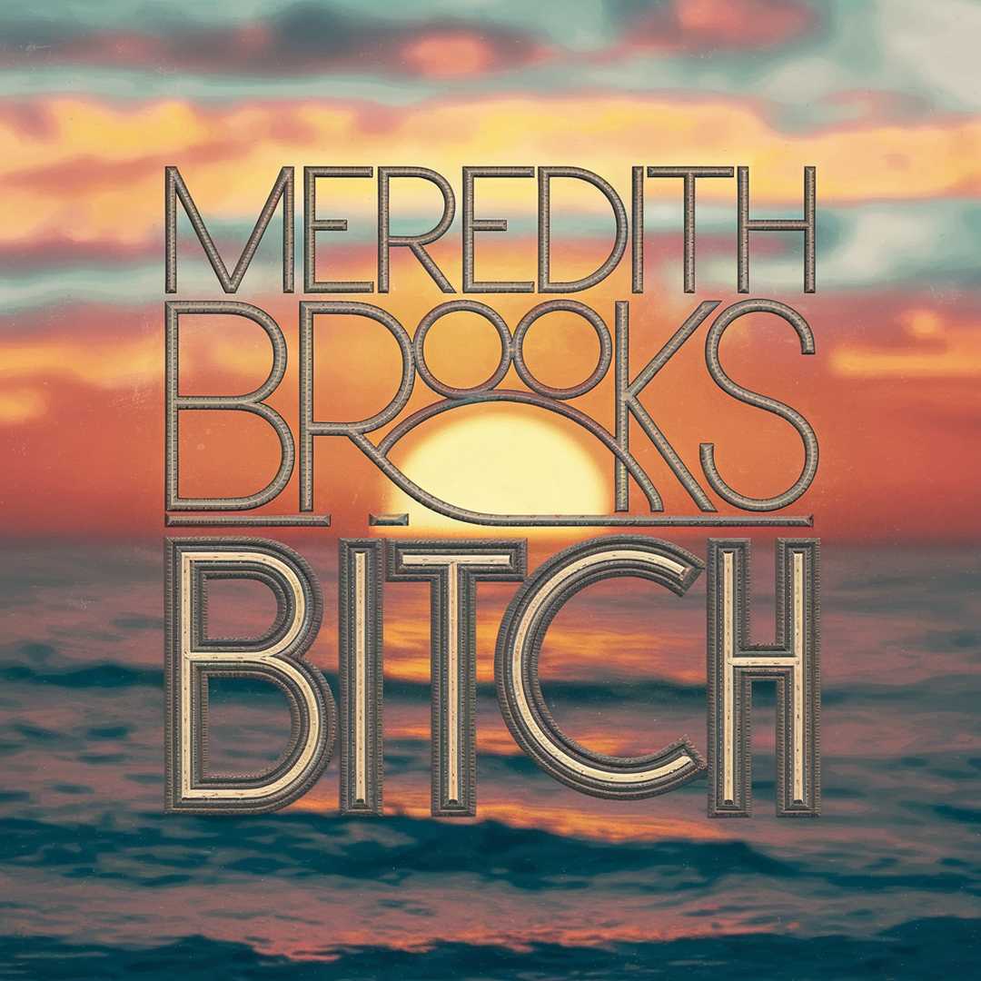 Meredith Brooks - Bitch