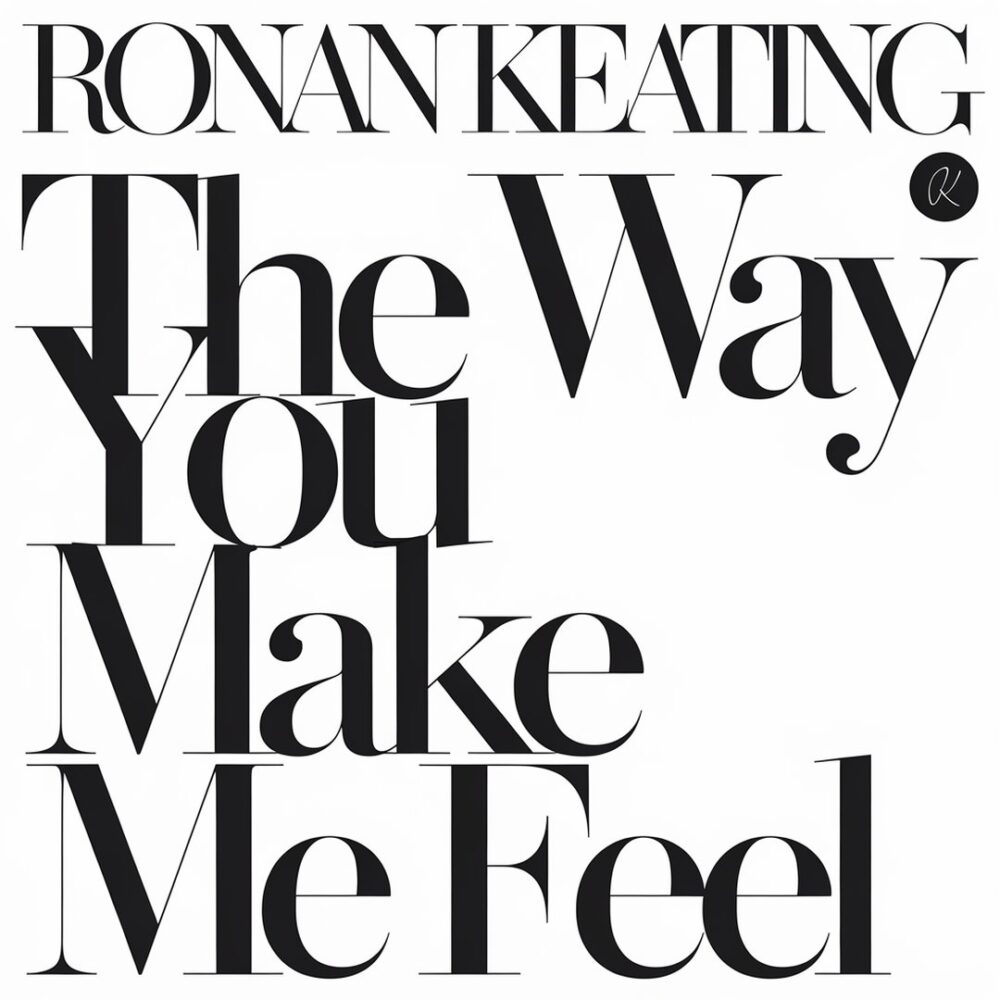 Ronan Keating - The Way You Make Me Feel