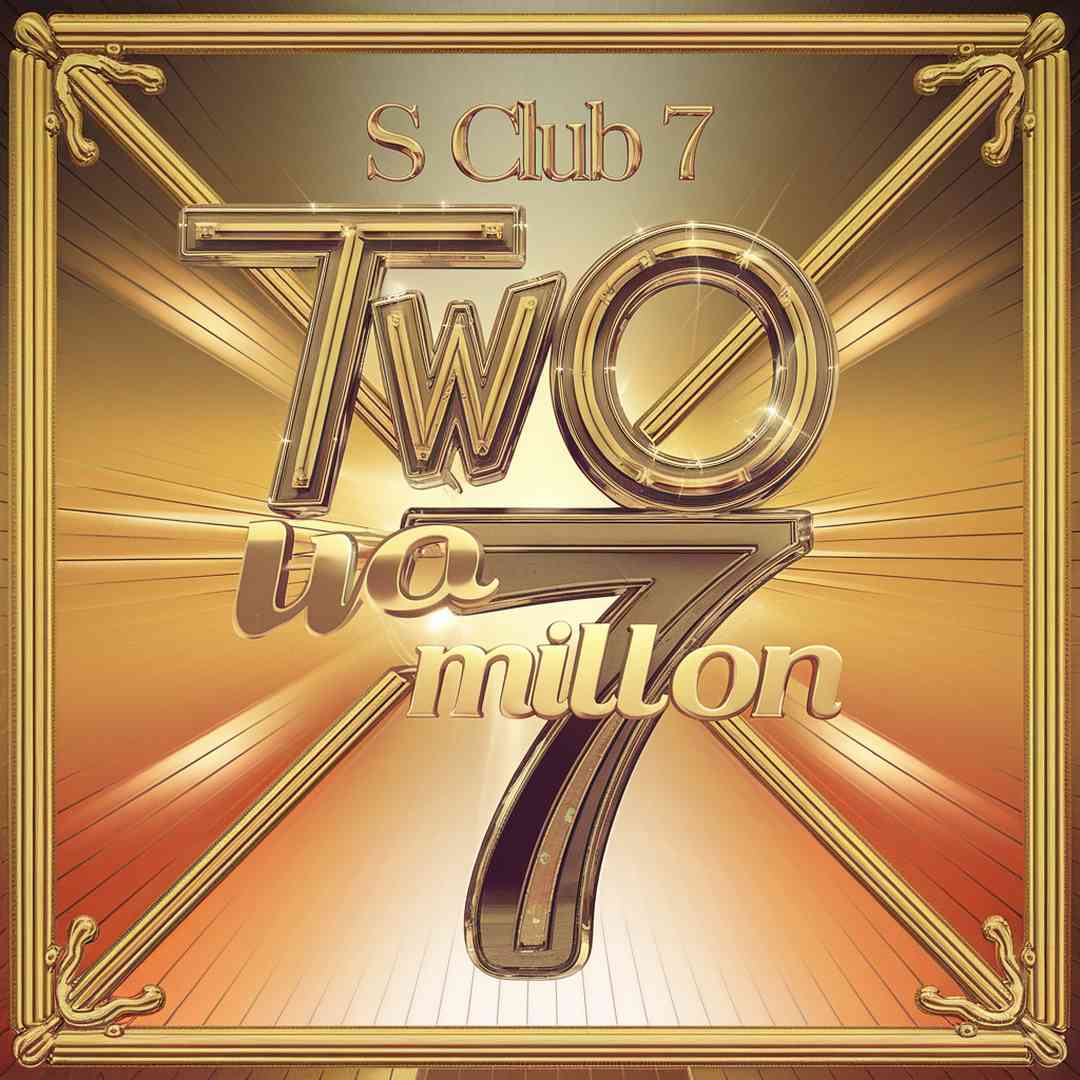 S Club 7 - Two In A Million