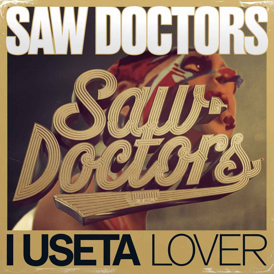 Saw Doctors - I Useta Lover