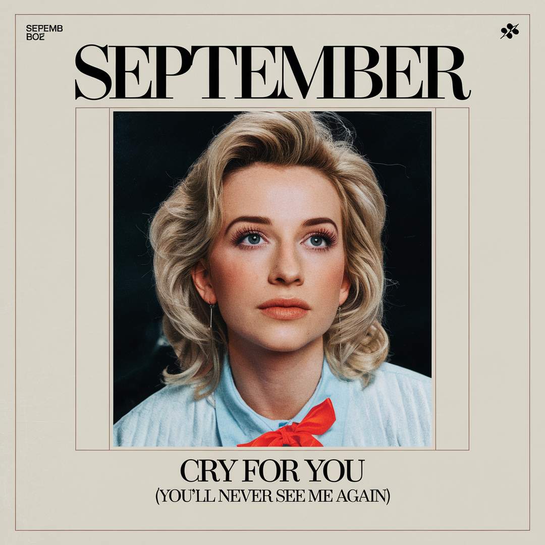 September - Cry For You (You'll Never See Me Again)