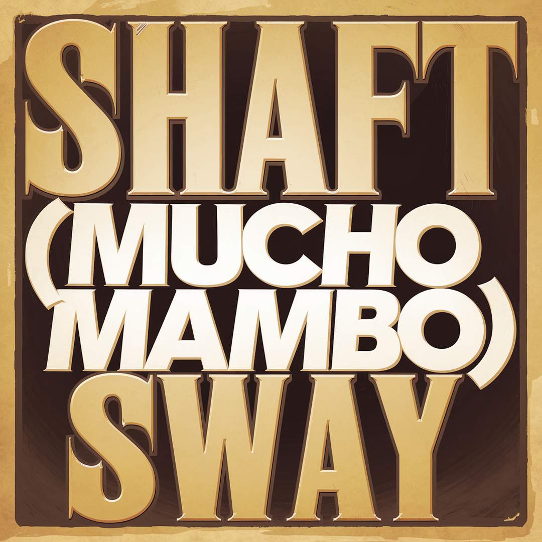 Shaft - (Mucho Mambo) Sway