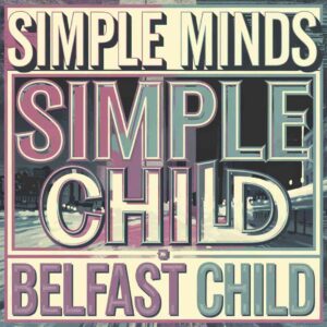 SF1106968 – Simple Minds – Belfast Child