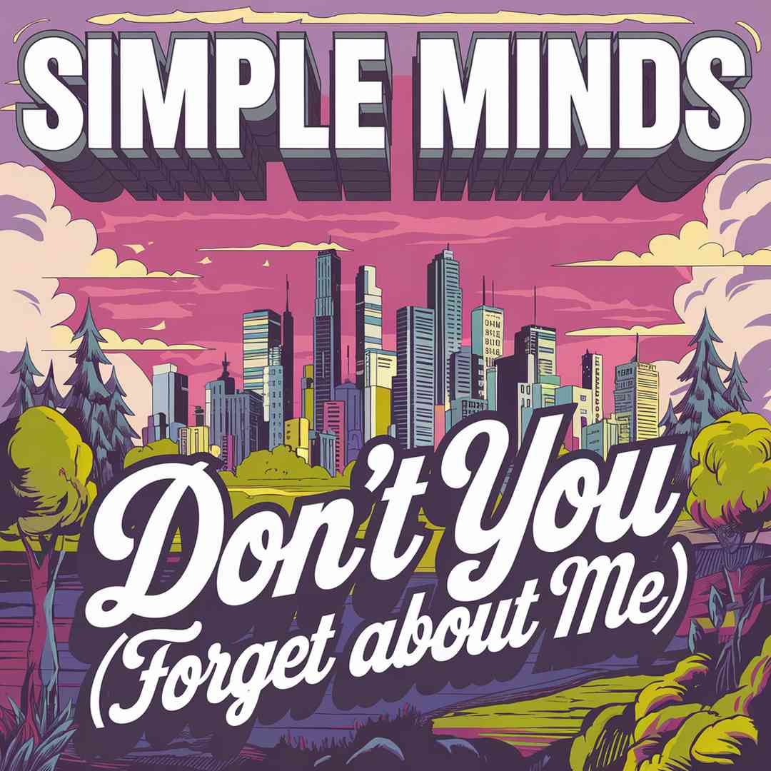 Simple Minds - Don't You (Forget About Me)