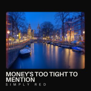 Money's Too Tight To Mention