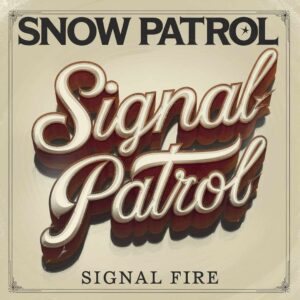 SF1107063 – Snow Patrol – Signal Fire