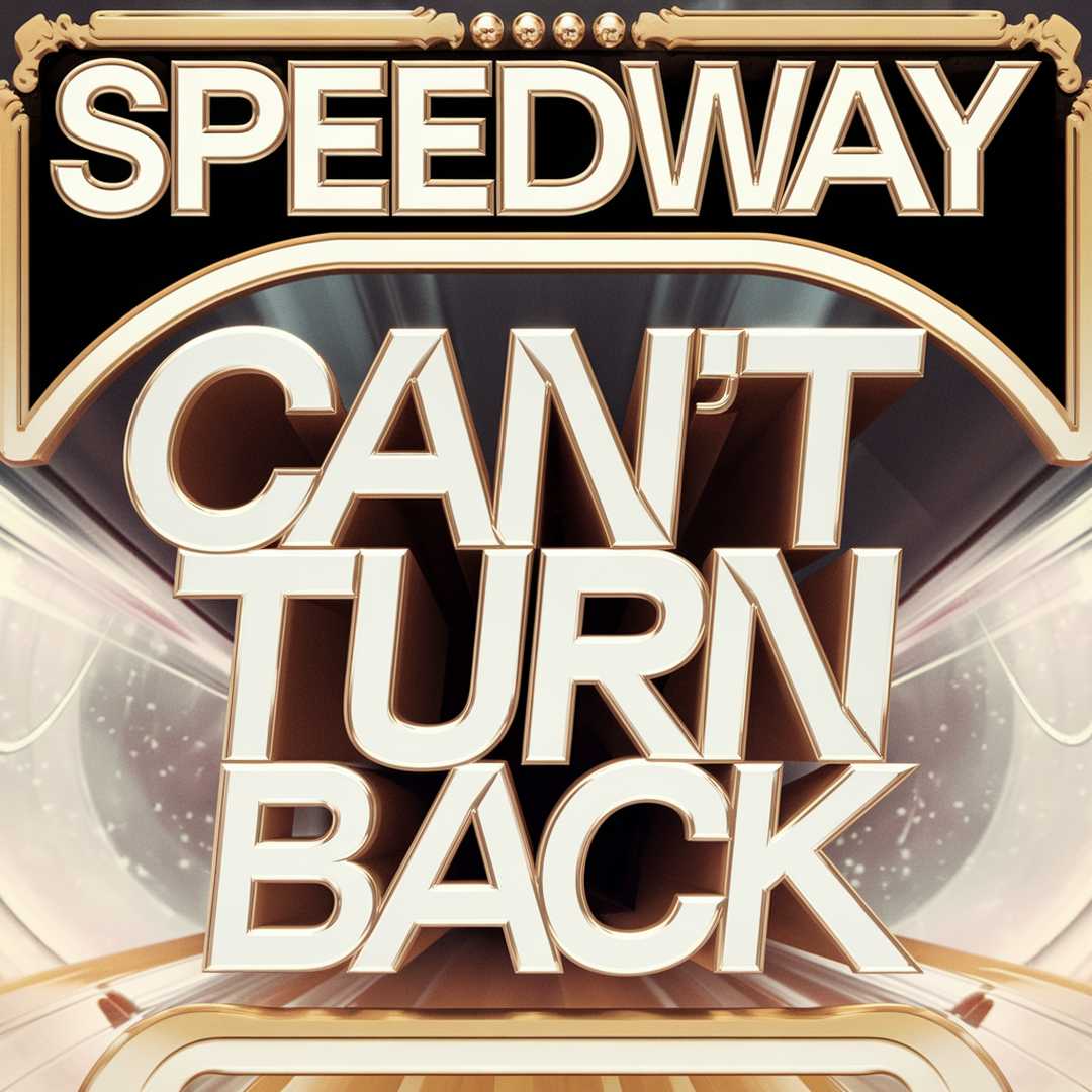 Speedway - Can’t Turn Back