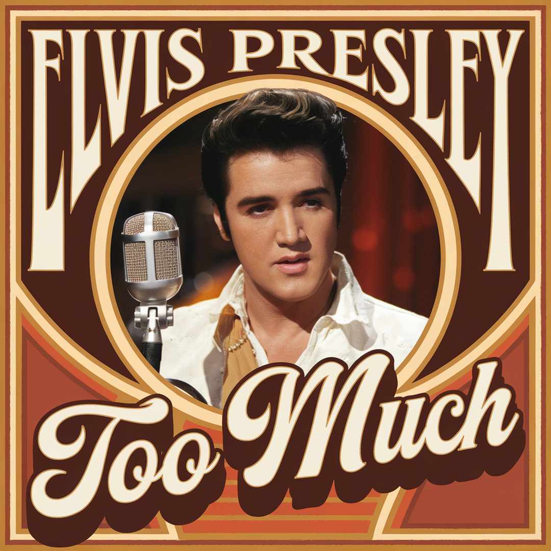 Elvis Presley - Too Much