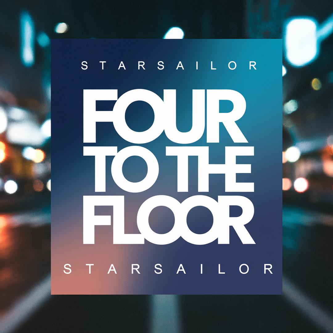Starsailor - Four To The Floor