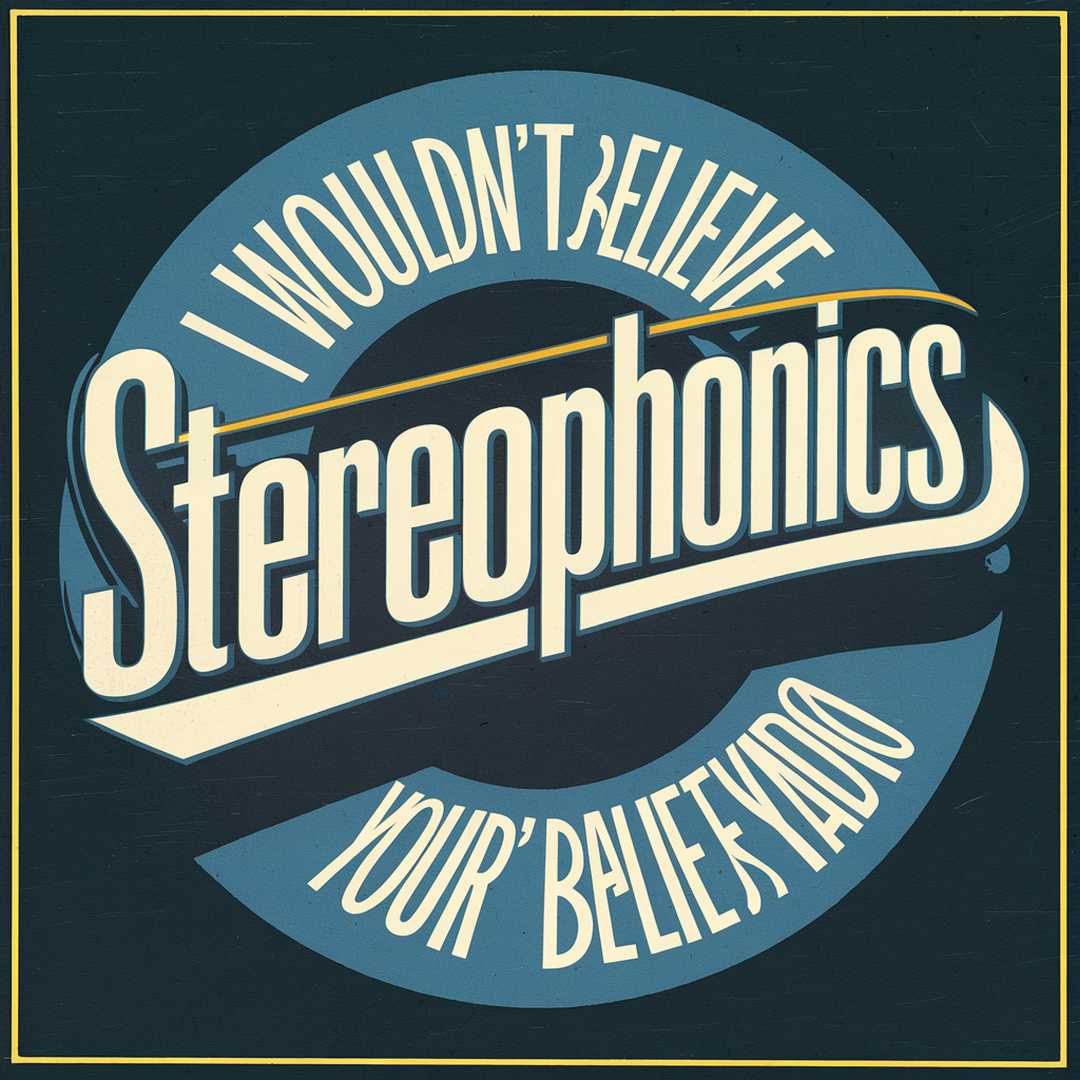 Stereophonics - I Wouldn't Believe Your Radio