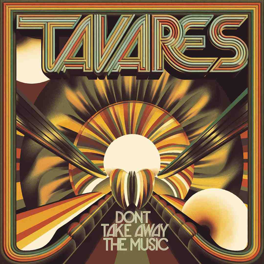 Tavares - Don't Take Away The Music