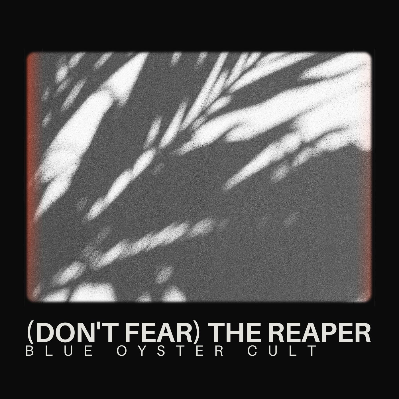 Blue Oyster Cult - (Don’t Fear) The Reaper
