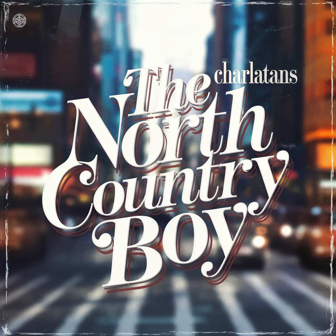 The Charlatans - North Country Boy
