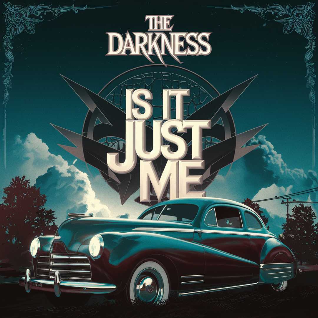The Darkness - Is It Just Me