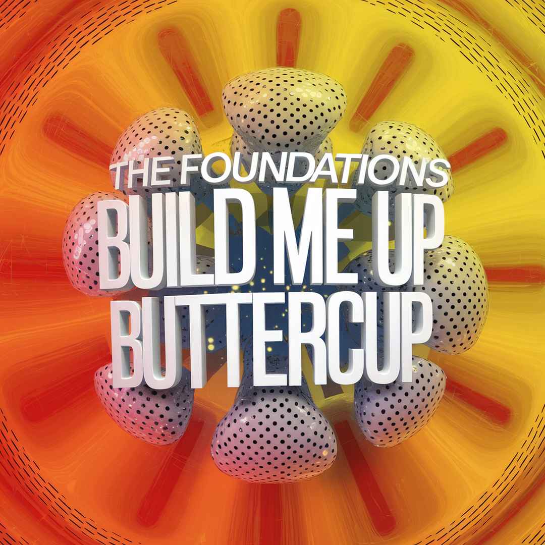 The Foundations - Build Me Up Buttercup