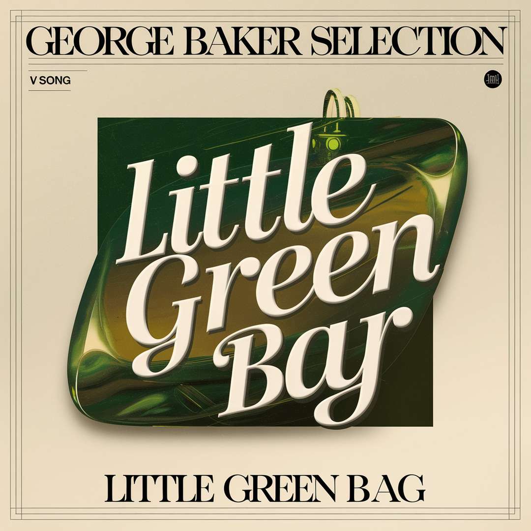 The George Baker Selection - Little Green Bag