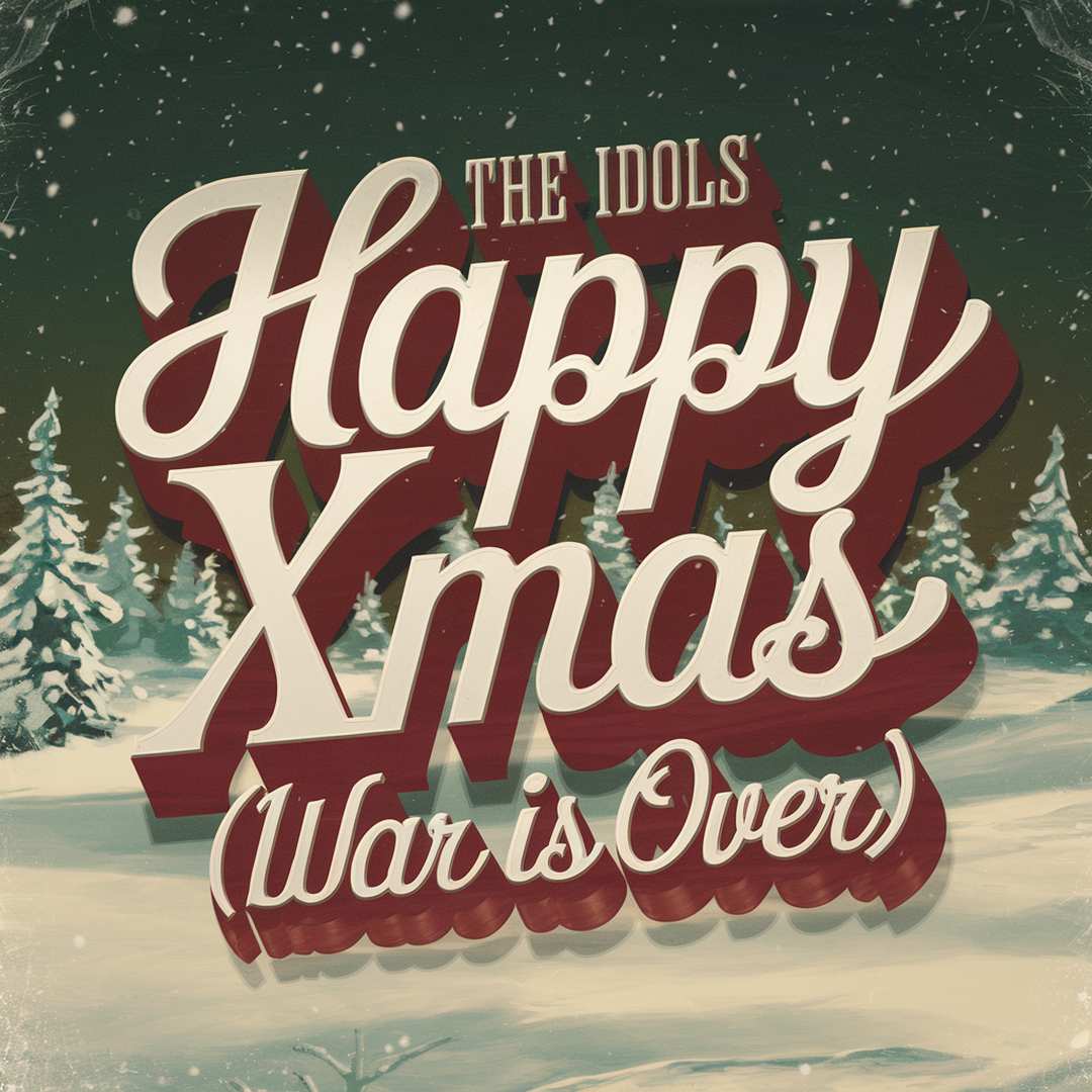 The Idols - Happy Xmas (War Is Over)