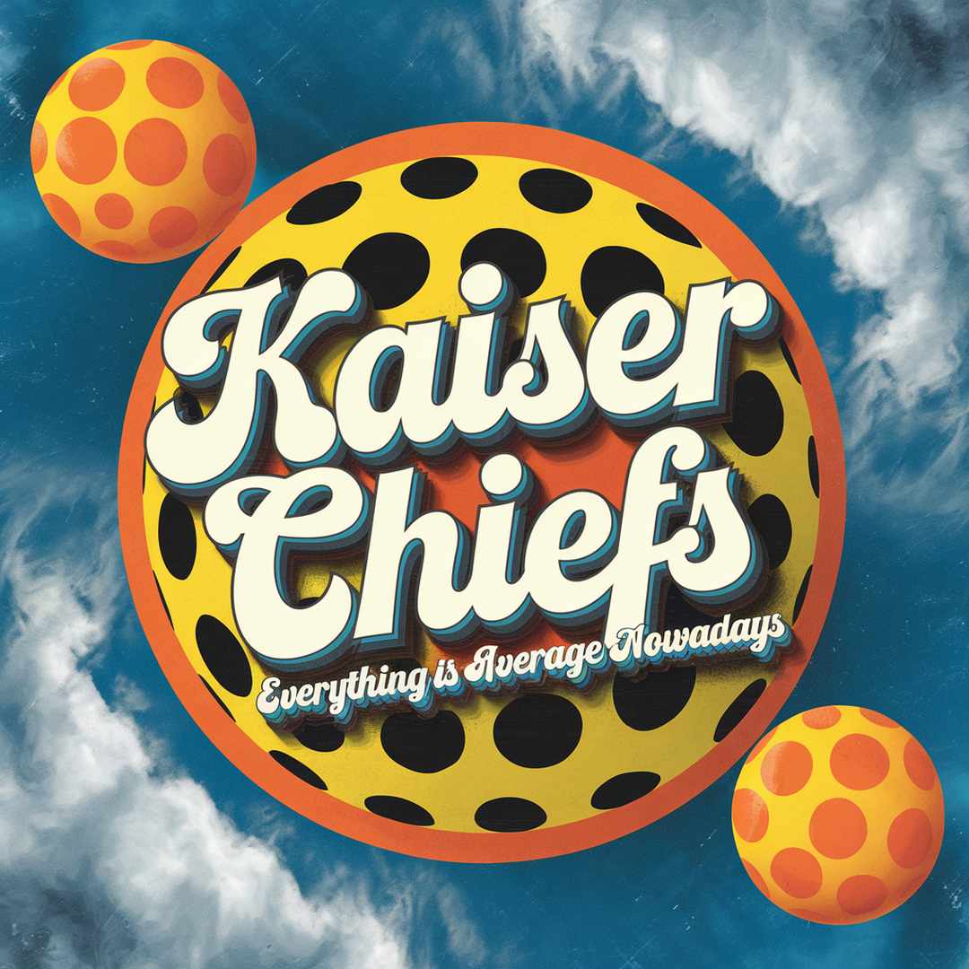 Kaiser Chiefs - Everything Is Average Nowadays