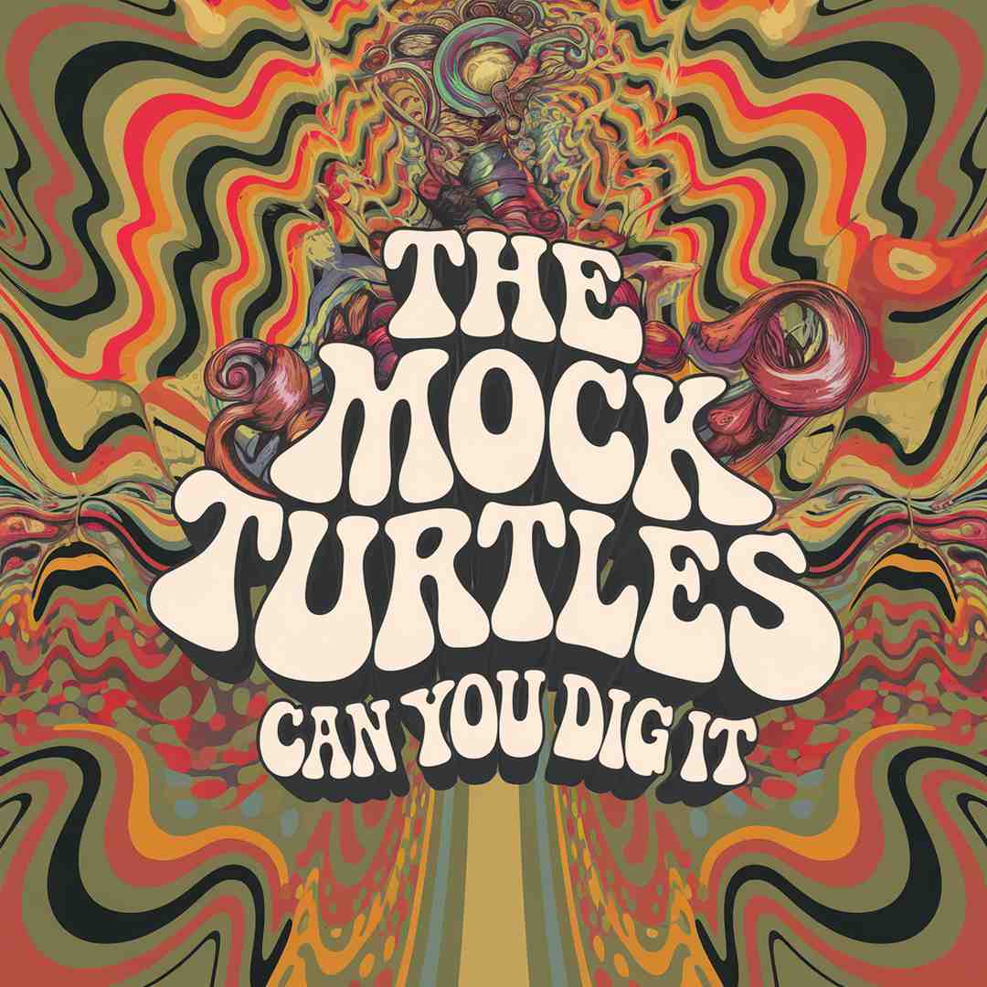 The Mock Turtles - Can You Dig It