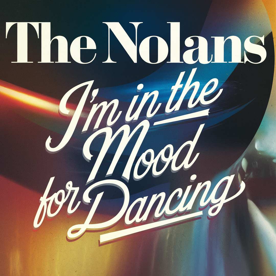 The Nolans - I'm In The Mood For Dancing