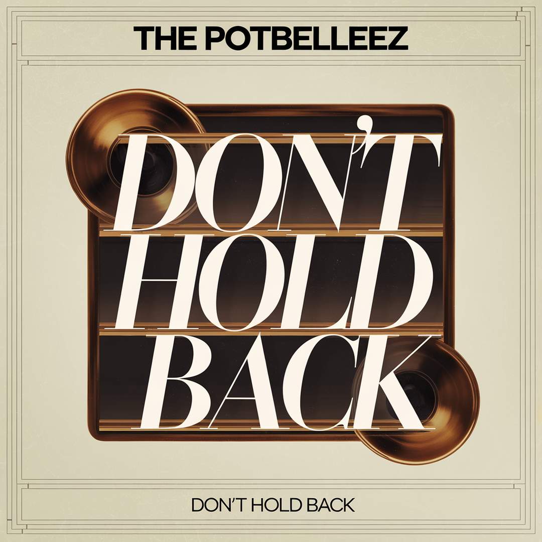 The Potbelleez - Don't Hold Back