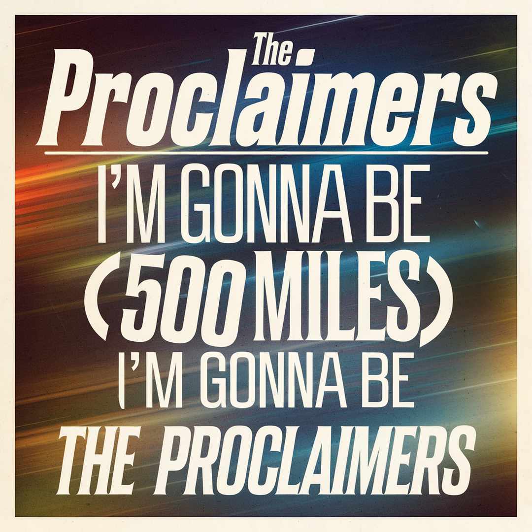 The Proclaimers - I'm Gonna Be (500 Miles)