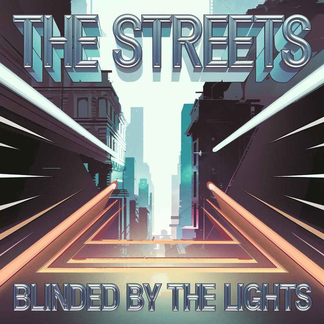 The Streets - Blinded By The Light