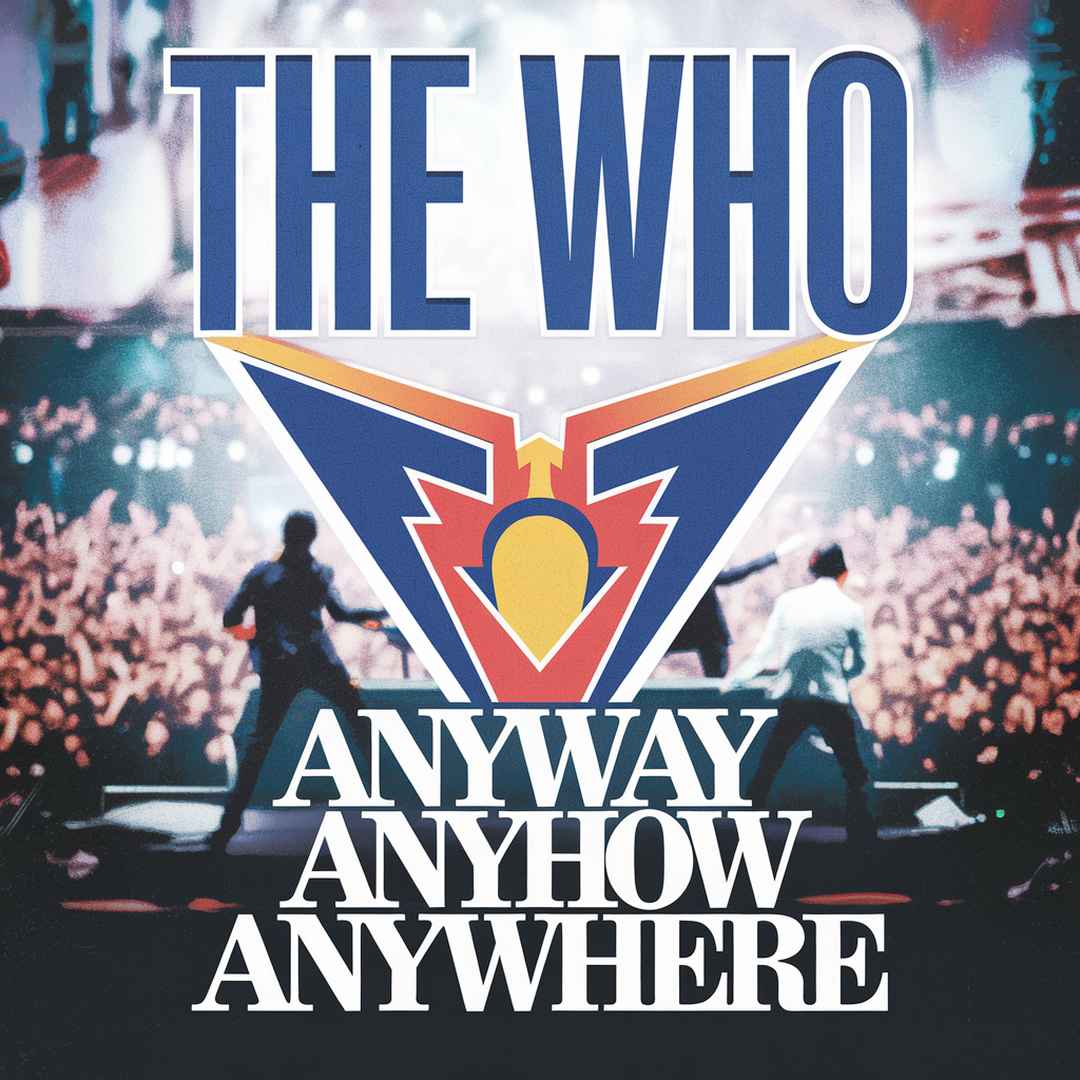The Who - Anyway Anyhow Anywhere