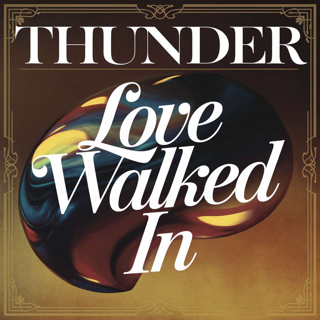 Thunder - Love Walked In