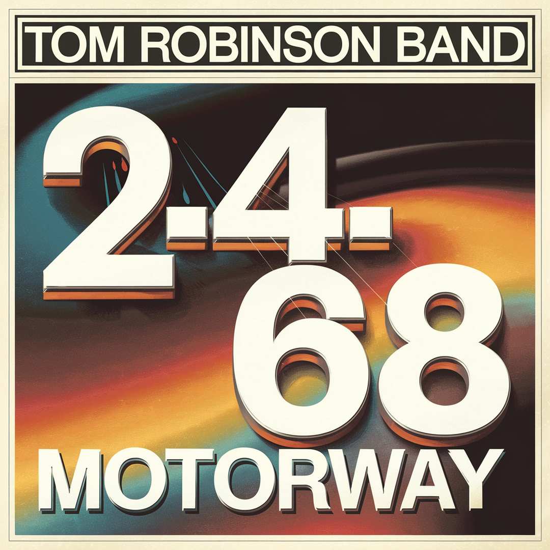 Tom Robinson Band - 2-4-6-8 Motorway