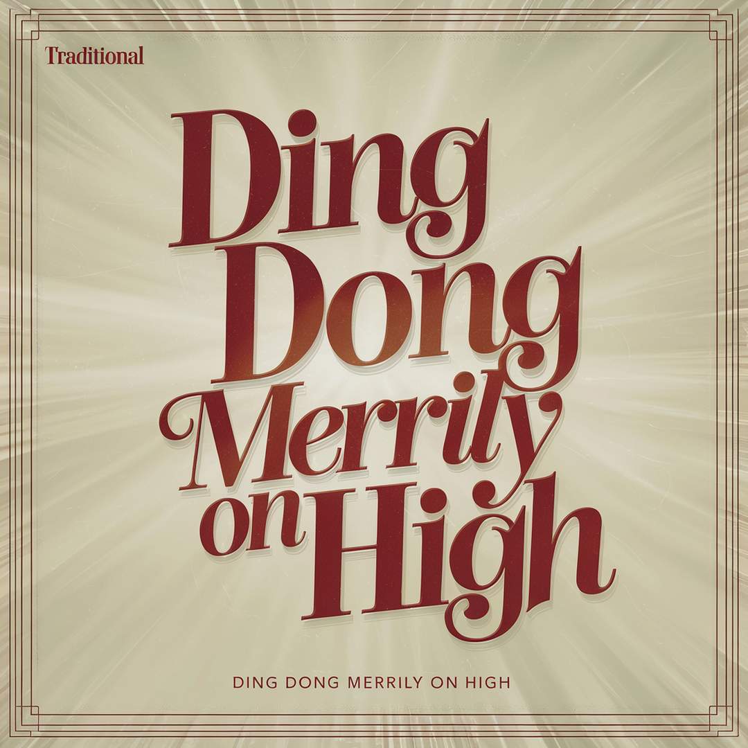 Traditional - Ding Dong Merrily On High