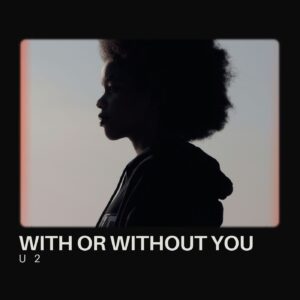 With Or Without You