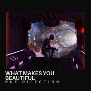 What Makes You Beautiful