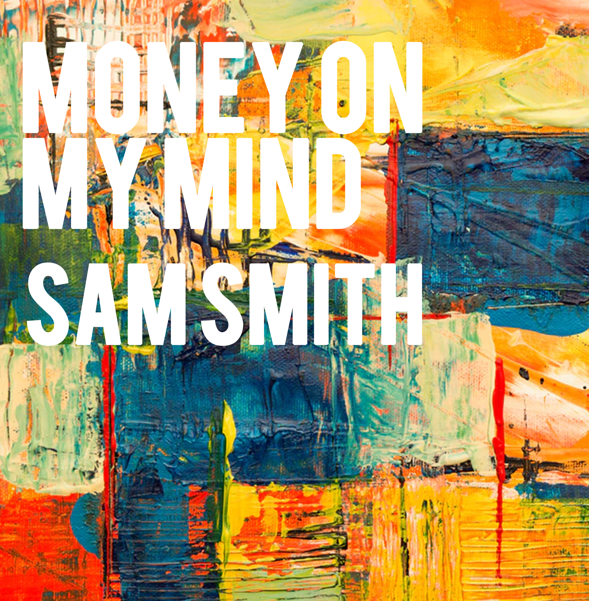 Sam Smith - Money On My Mind