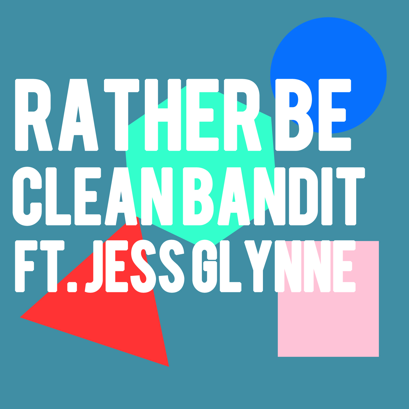 Clean Bandit - Rather Be