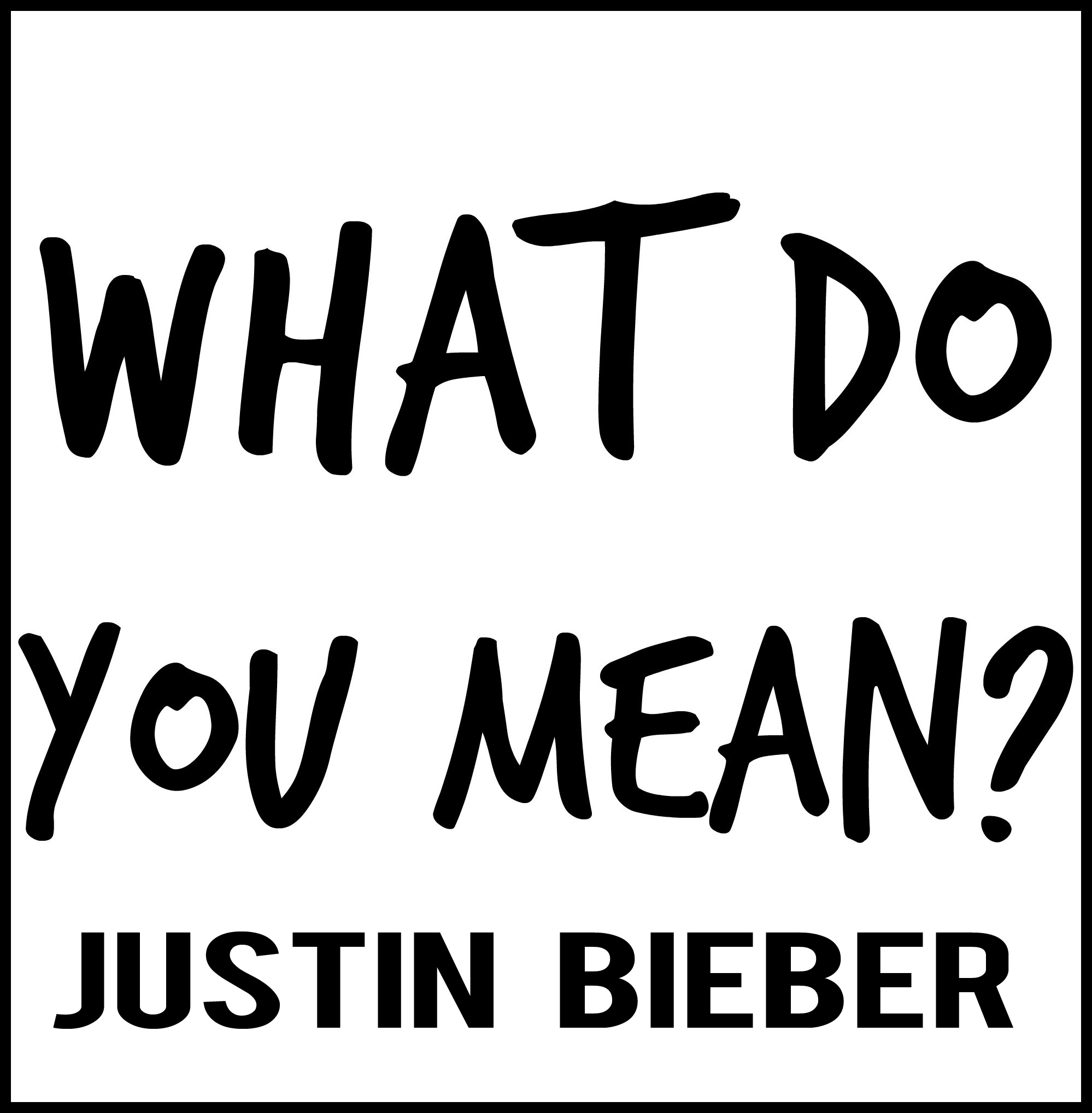 Justin Bieber - What Do You Mean