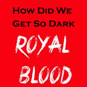SF1119145 – Royal Blood – How Did We Get So Dark