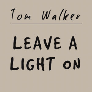 SF1119155 – Tom Walker – Leave A Light On